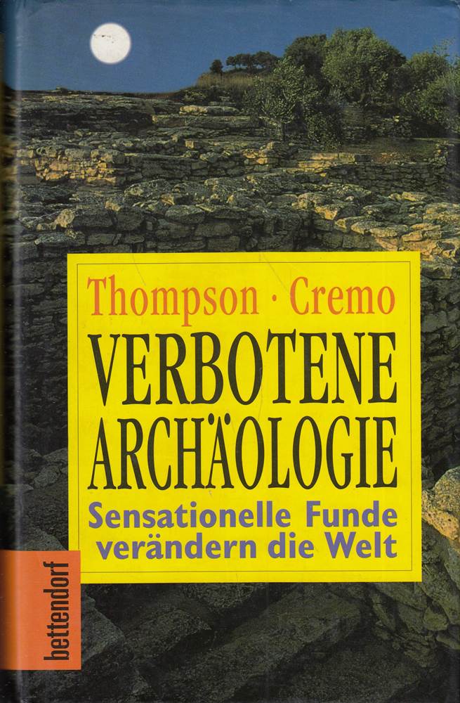 Verbotene Archäologie : sensationelle Funde verändern die Welt