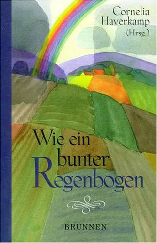 Wie ein bunter Regenbogen