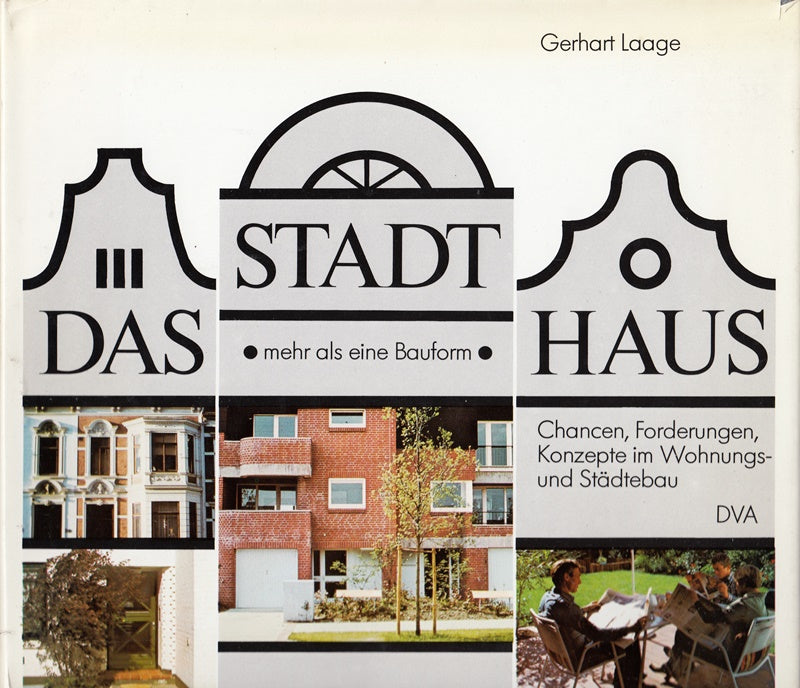 Das Stadthaus  mehr als eine Bauform. Chancen  Forderungen  Konzepte im Wohnungs- und Städtebau
