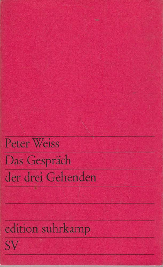 Peter Weiss: Das Gespräch der drei Gehenden