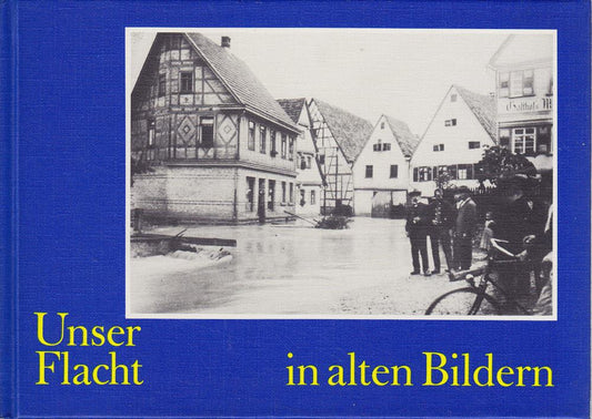 Unser Flacht in alten Bildern