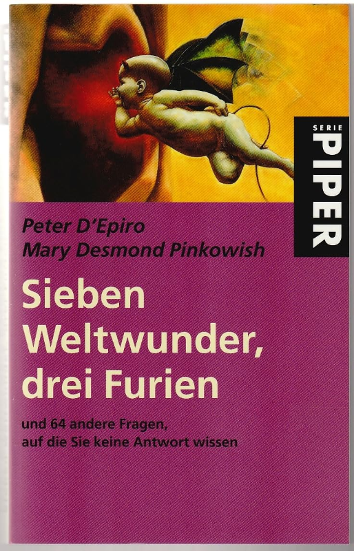 Sieben Weltwunder  drei Furien: und 64 andere Fragen  auf die Sie keine Antwort wissen (Piper Taschenbuch  Band 3639)
