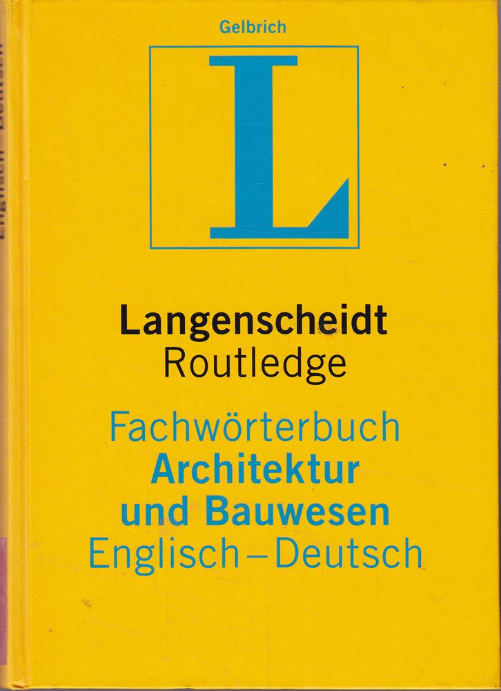 Langenscheidt Routledge Fachwörterbuch Architektur und Bauwesen  Englisch-Deutsch