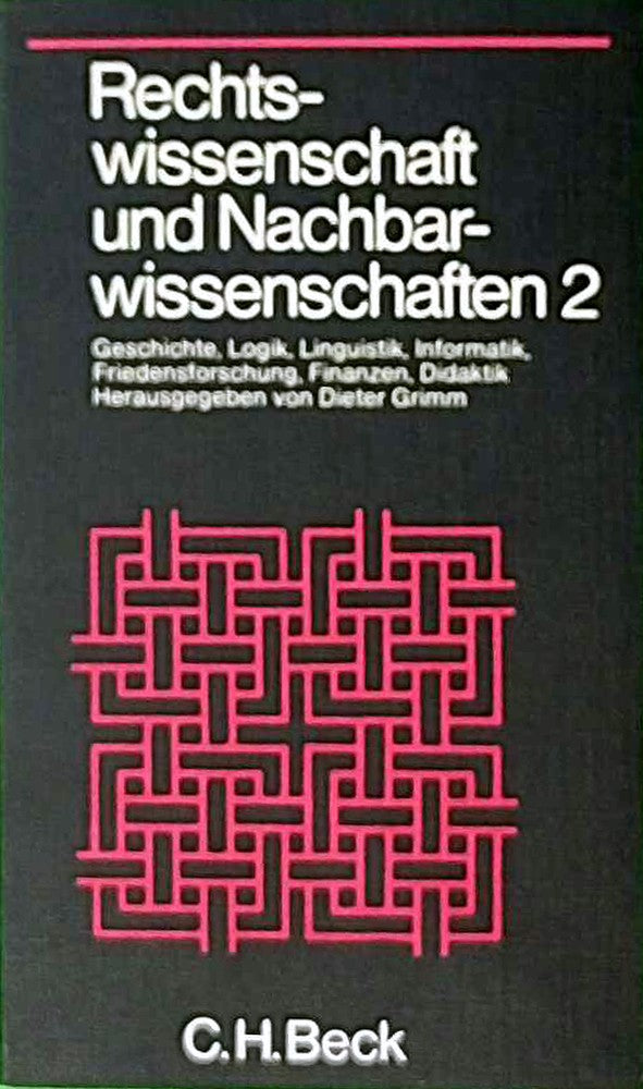 Rechtswissenschaft und Nachbarwissenschaften II. Geschichte  Logik  Linguistik  Informatik  Friedensforschung  Finanzen  Didaktik.