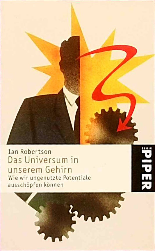 Das Universum in unserem Gehirn: Wie wir ungenutzte Potentiale ausschöpfen können (Piper Taschenbuch  Band 3732)