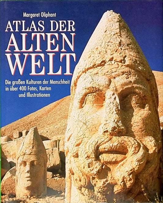 Atlas der Alten Welt : die grossen Kulturen der Menschheit. Margaret Oliphant. [Übers.: Konrad Dietzfelbinger]