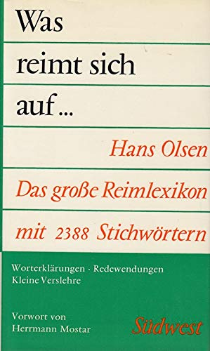 Was reimt sich auf : Das grosse Reimlexikon mit 2388 Stichwörtern. Worterklärungen  Redewendungen  kleine Verslehre.