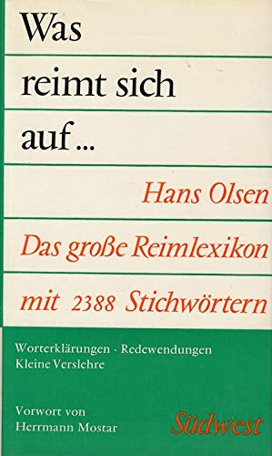 Was reimt sich auf : Das grosse Reimlexikon mit 2388 Stichwörtern. Worterklärungen  Redewendungen  kleine Verslehre.