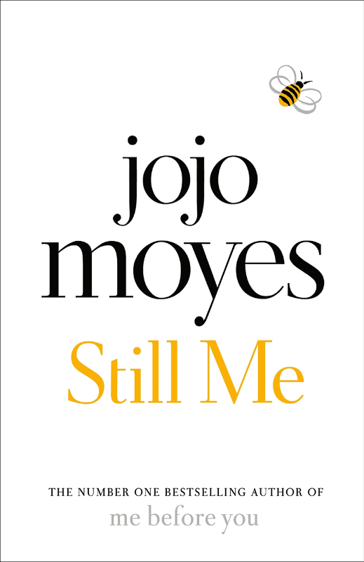 Still Me: Discover the love story that captured 21 million hearts (Me Before You  3)