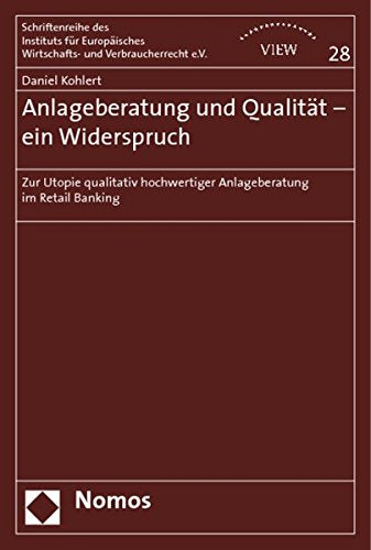 Anlageberatung und Qualität - ein Widerspruch?: Zur Utopie qualitativ hochwertiger Anlageberatung im Retail Banking
