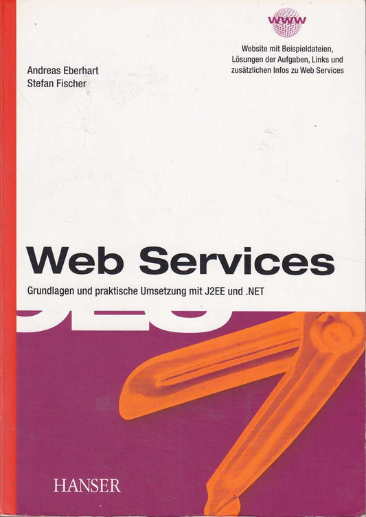 Web Services: Grundlagen und praktische Umsetzung mit J2EE und .NET