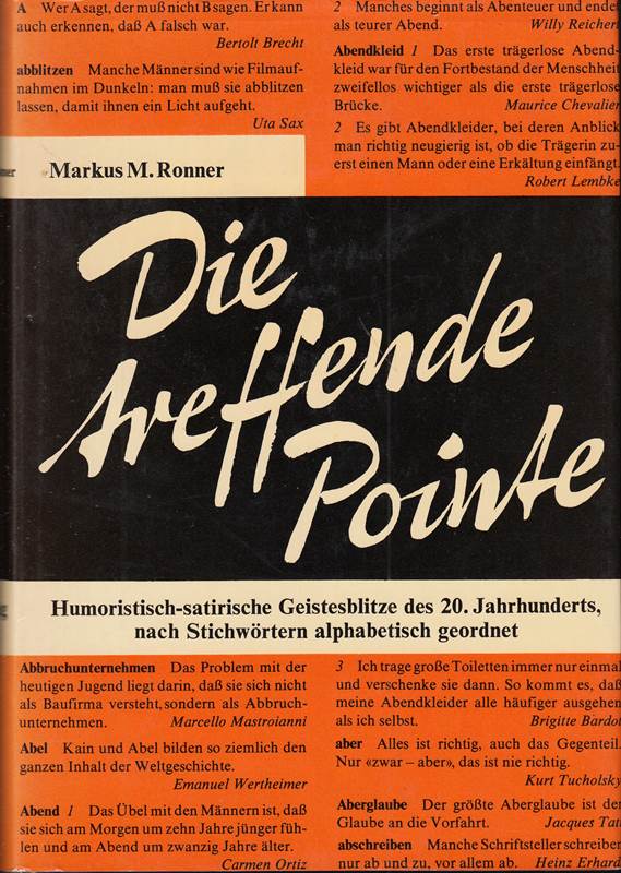 Das treffende Pointe. Humoristisch-satirische Geistesblitze des 20. Jahrhunderts nach Stichworten alphabetisch geordnet