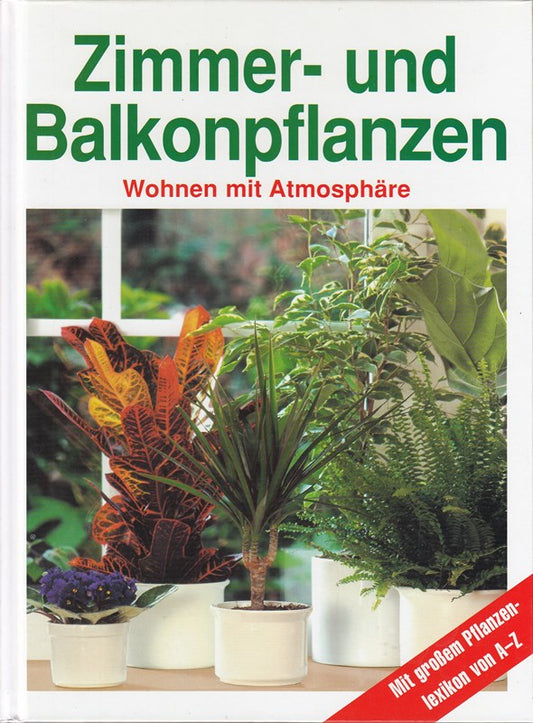 Zimmer- und Balkonpflanzen (Handbook)