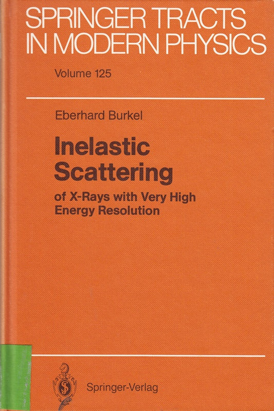 Inelastic Scattering of X-Rays With Very High Energy Resolution (Springer Tracts in Modern Physics)