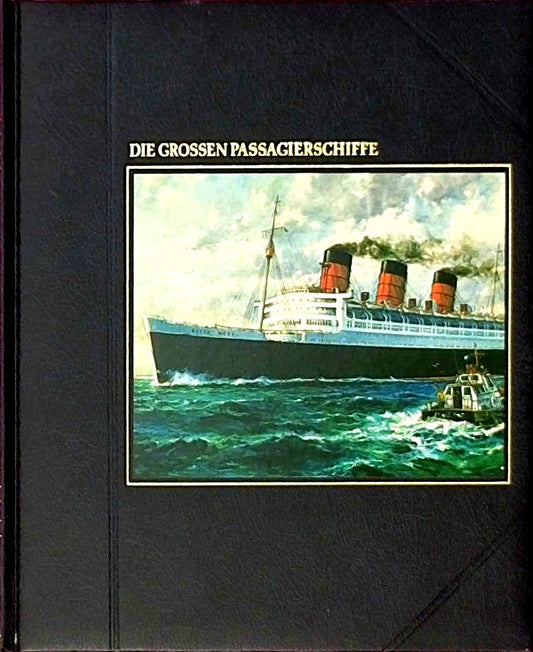 Die grossen Passagierschiffe. Die Seefahrer.