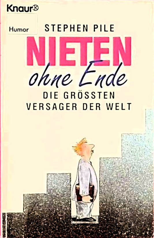 Nieten ohne Ende: Die grössten Versager der Welt (Knaur Taschenbücher. Humor)
