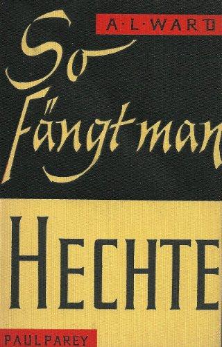 So fängt man Hechte. Aus d. Engl. übertr. u. bearb. von Martin Grünefeld.