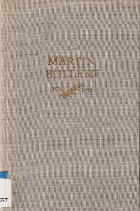 Festschrift  Martin Bollert zum achtzigsten Geburtstag am 11. Oktober 1956 dargebracht von Freunden und Mitarbeitern
