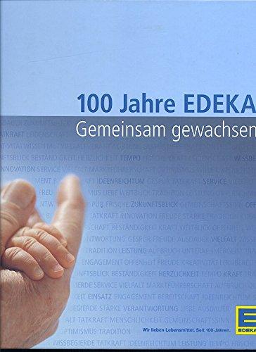 100 Jahre Edeka. Gemeinsam gewachsen.