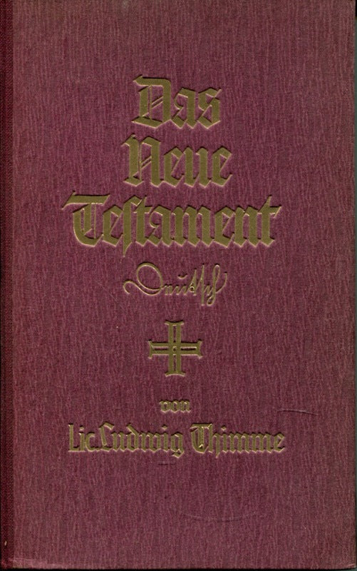 Das Neue Testament. Deutsch für die bibellesende Gemeinde [herausgegeben von Ludwig Thimme] 