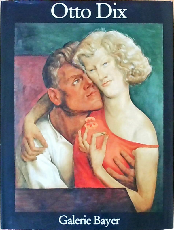 Otto Dix: Gemälde - Aquarelle - Zeichnungen - Graphik