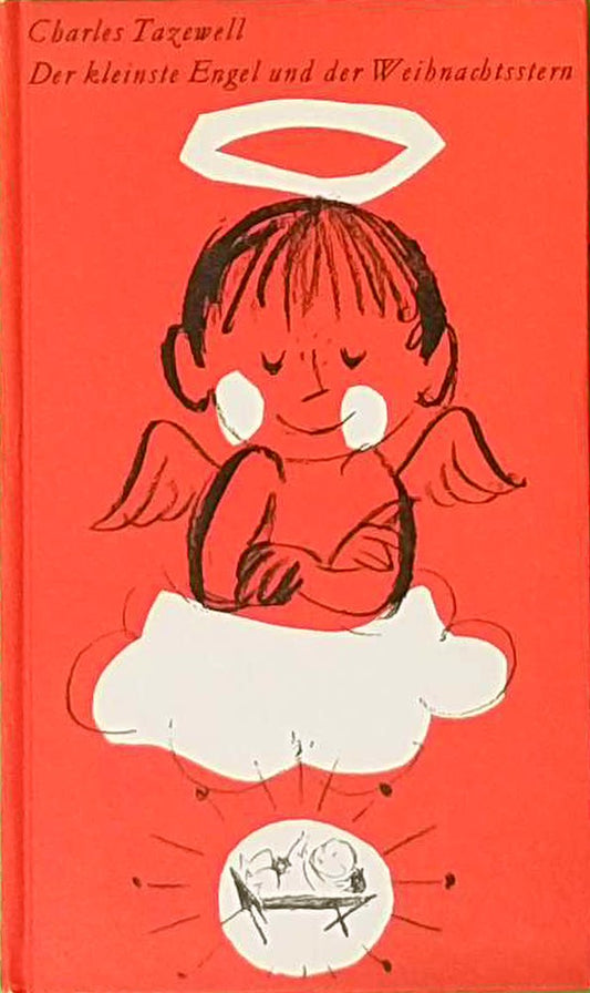 Der kleinste Engel und Weihnachtsstern. - Aus dem Amerikanischen übersetzt von Ursula von Wiese. Zeichnungen von Fredy Sigg