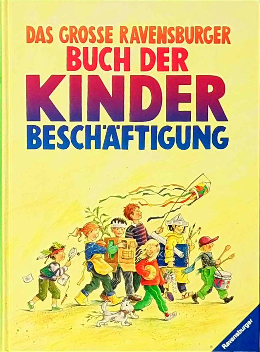 Das große Ravensburger Buch der Kinderbeschäftigung