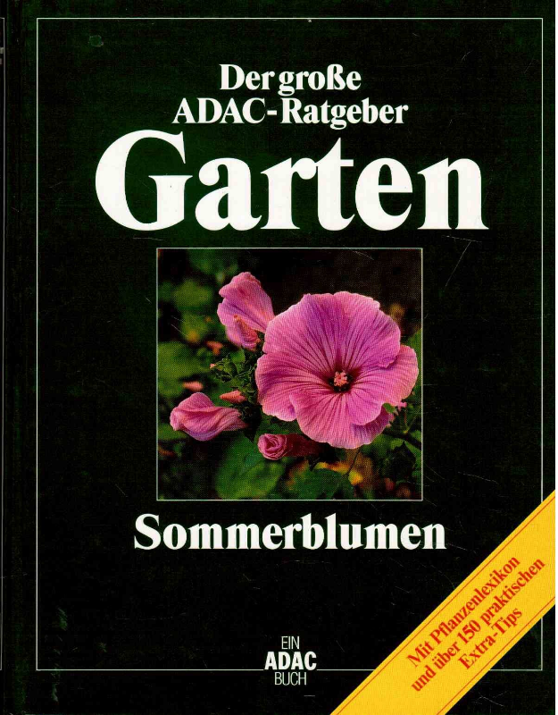 Der grosse ADAC-Ratgeber Garten. Sommerblumen