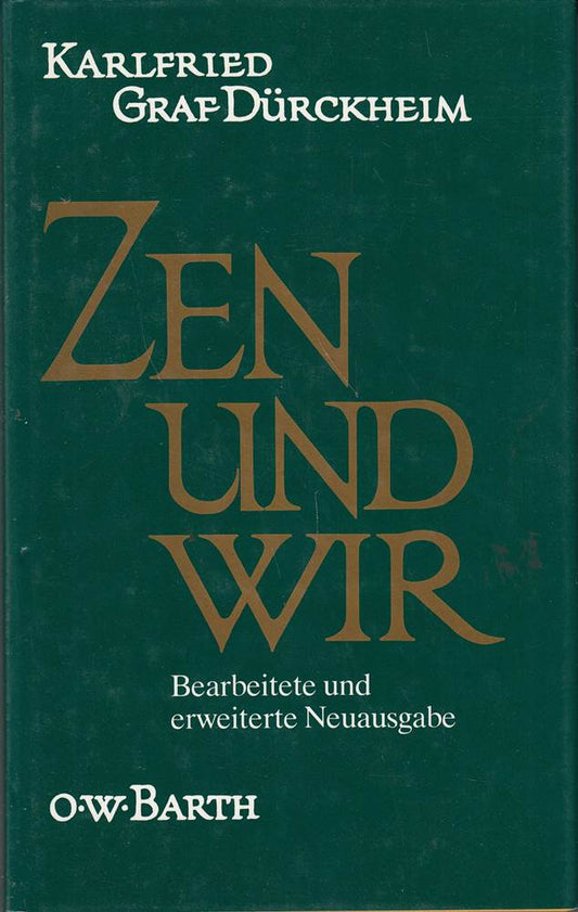 Karlfried Dürckheim: Zen und wir