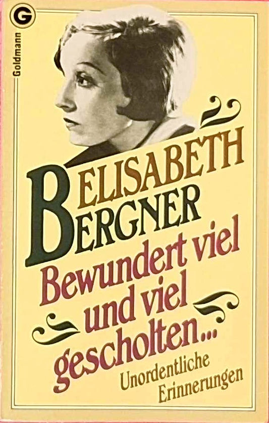 Bewundert viel und viel gescholten. Unordentliche Erinnerungen.