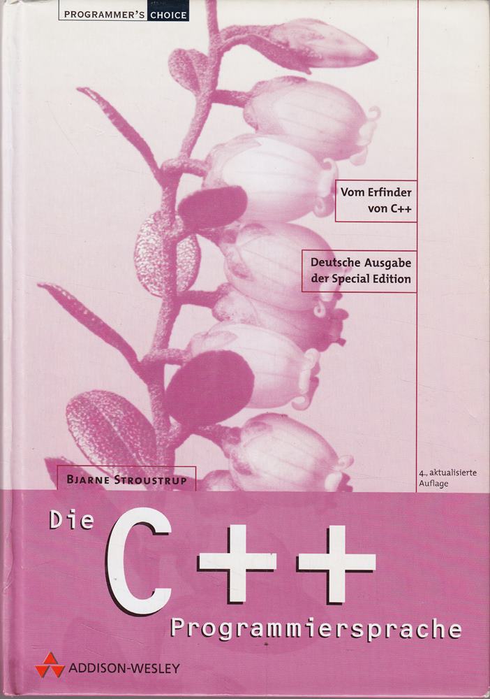 Die C++-Programmiersprache. Deutsche Übersetzung der Special Edition (Programmer's Choice)