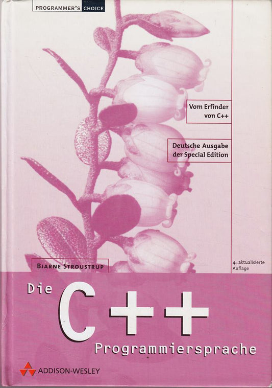 Die C++-Programmiersprache. Deutsche Übersetzung der Special Edition (Programmer's Choice)
