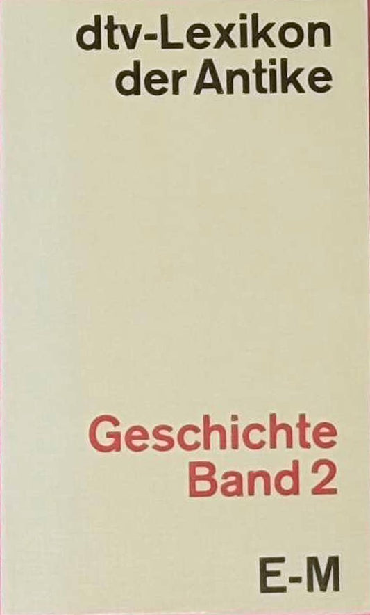 Geschichte Band 2. E-M. (dtv Lexikon der Antike)