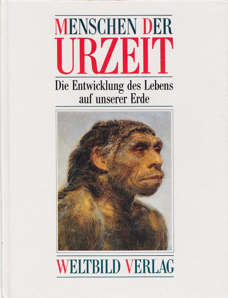 Menschen der Urzeit - die Entwicklung des Lebens auf unserer Erde