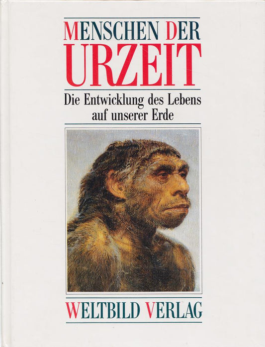 Menschen der Urzeit - die Entwicklung des Lebens auf unserer Erde
