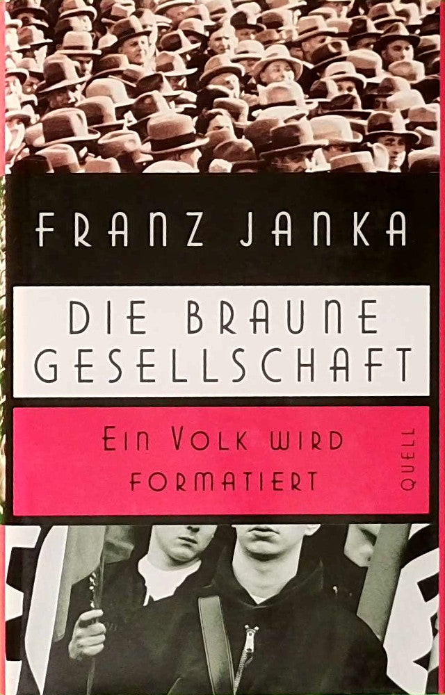 Die braune Gesellschaft: Ein Volk wird formatiert