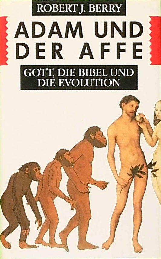 Adam und der Affe - Gott  die Bibel und die Evolution