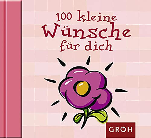 100 kleine Wünsche für dich (Die kleine Sammlung)