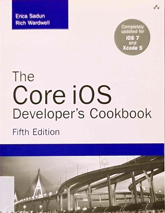 The Core iOS Developer's Cookbook (5th Edition) (Developer's Library): Core Recipes for Programmers (Developer's Library)