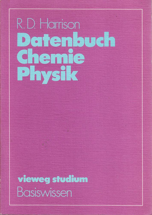 Datenbuch Chemie Physik (vieweg studium; Basiswissen  49  Band 49)