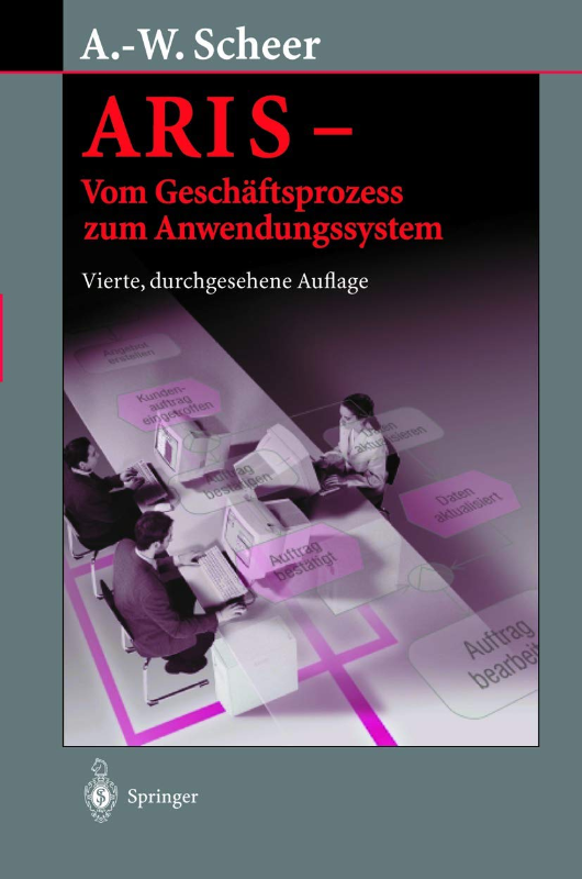 ARIS ? Vom Geschäftsprozess zum Anwendungssystem