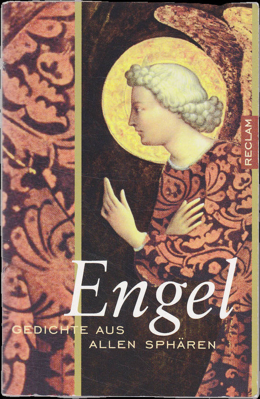 Engel. Gedichte aus allen Sphären: Literatur verstehen; das geschriebene Wort; Theorien; Erläuterungen (Reclams Universal-Bibliothek)