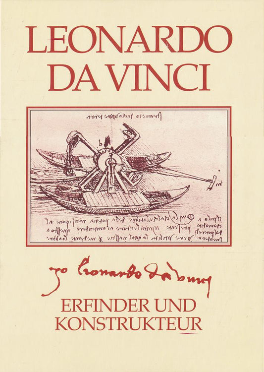 Leonardo da Vinci: Erfinder und Konstrukteur