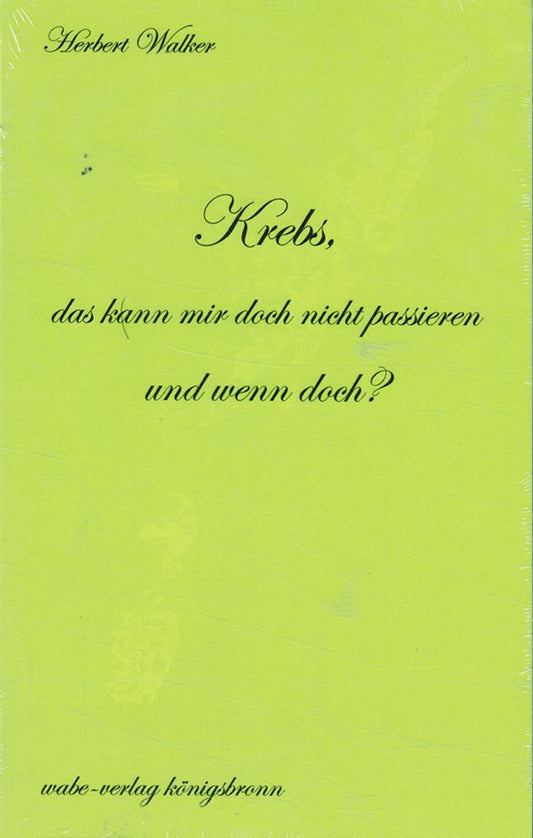 Krebs  das kann mir doch nicht passieren und wenn doch?: Ein Krebspatient erzählt