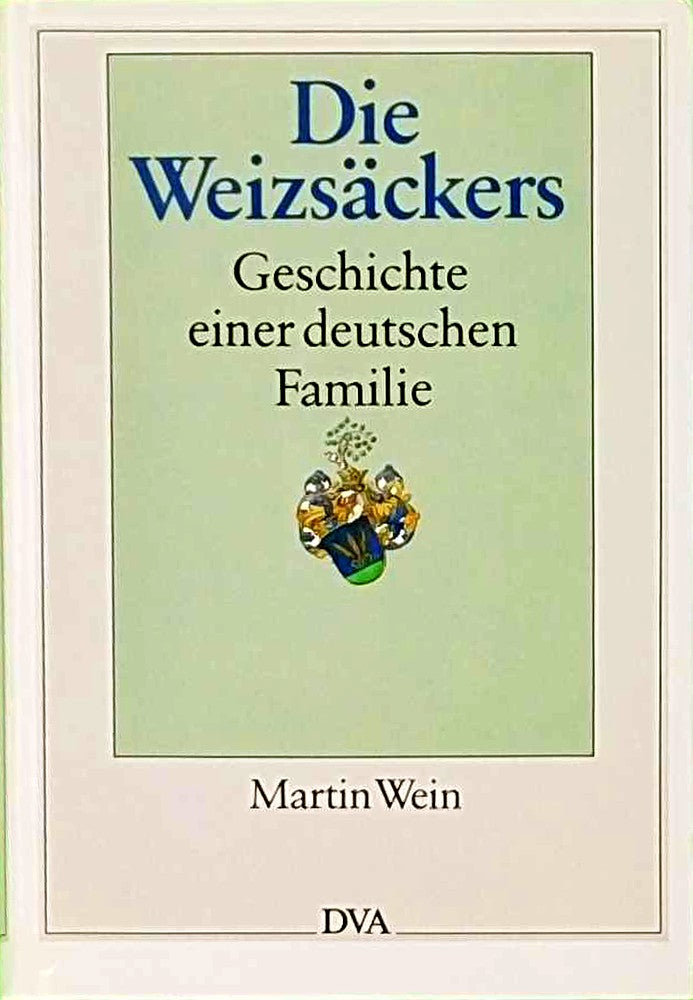 Die Weizsäckers: Geschichte einer deutschen Familie