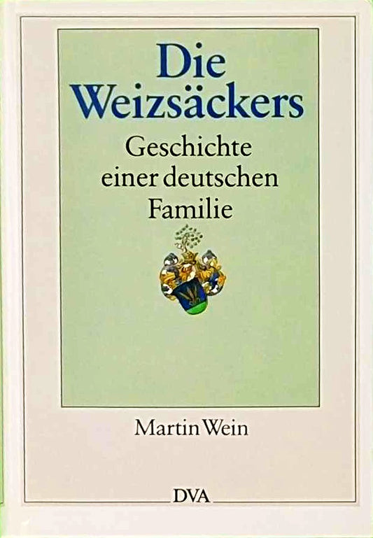 Die Weizsäckers: Geschichte einer deutschen Familie