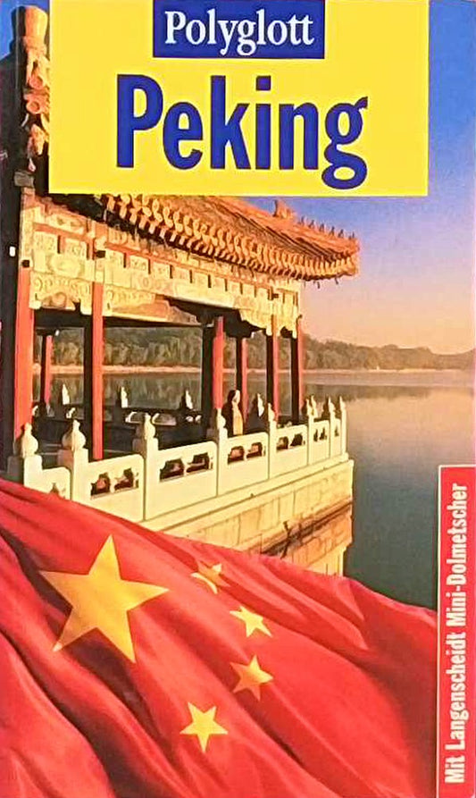Peking. Polyglott Reiseführer. Mit Langenscheidt- Minidolmetscher.