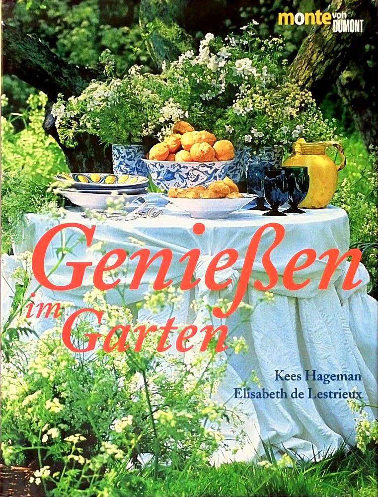 Geniessen im Garten - Rezepte aus dem Paradies: Rezepte und Tischdekorationen (monte von DUMONT)