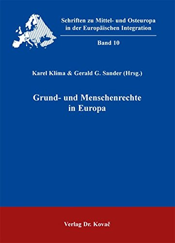 Grund- und Menschenrechte in Europa (Schriften zu Mittel- und Osteuropa in der Europäischen Integration (SMOEI))