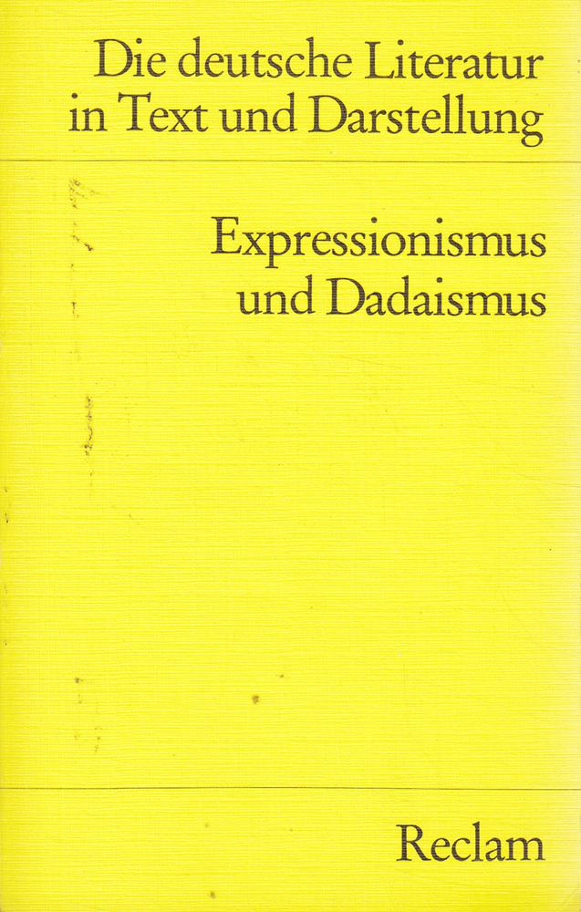 Die deutsche Literatur. Ein Abriss in Text und Darstellung  Band 14: Expressionismus und Dadaismus
